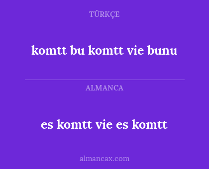 es komtt vie es komtt - komtt bu komtt vie bunu