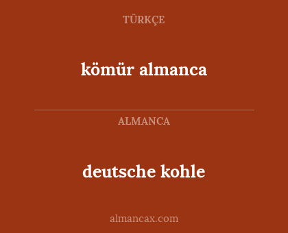 kömür almanca - deutsche kohle