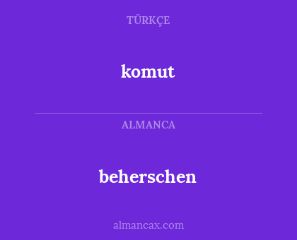 komut - beherschen