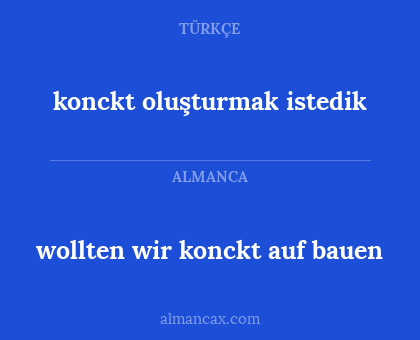 konckt oluşturmak istedik - wollten wir konckt auf bauen