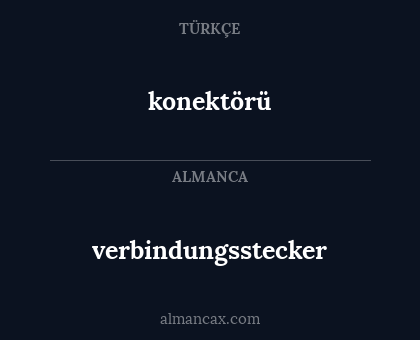 konektörü - verbindungsstecker