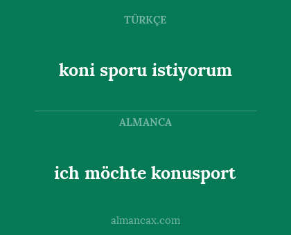 koni sporu istiyorum - ich möchte konusport