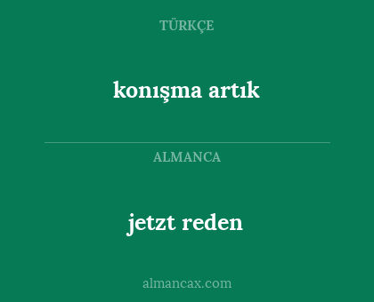jetzt reden - konışma artık