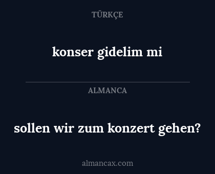 konser gidelim mi - sollen wir zum konzert gehen?