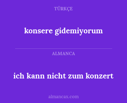 ich kann nicht zum konzert - konsere gidemiyorum