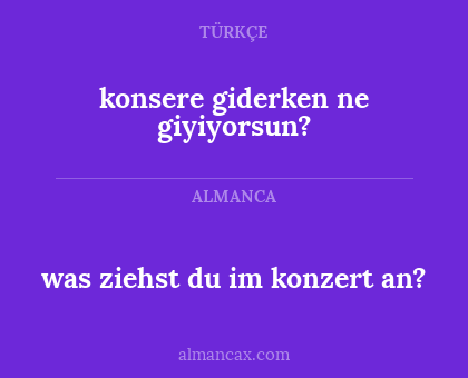 was ziehst du im konzert an? - konsere giderken ne giyiyorsun?