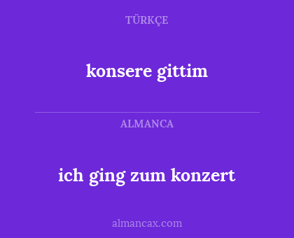 konsere gittim - ich ging zum konzert