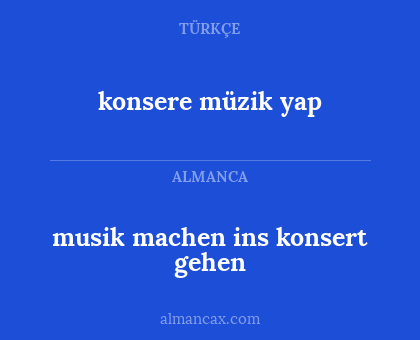 musik machen ins konsert gehen - konsere müzik yap
