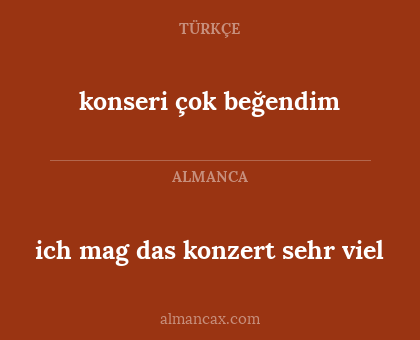 konseri çok beğendim - ich mag das konzert sehr viel