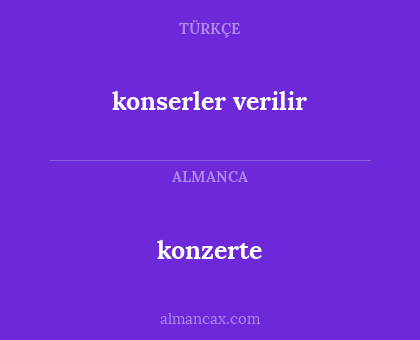 konzerte - konserler verilir