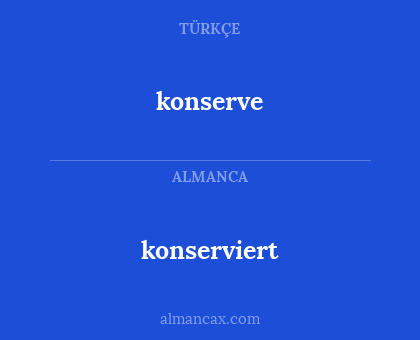konserviert - konserve