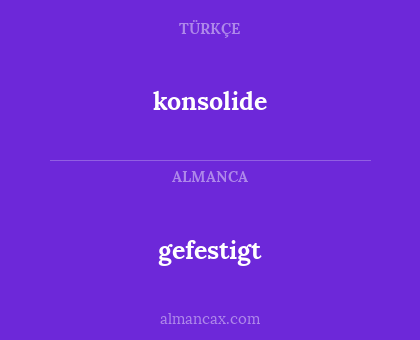 konsolide - gefestigt
