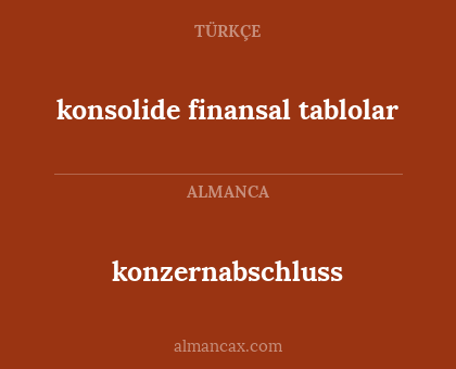 konsolide finansal tablolar - konzernabschluss