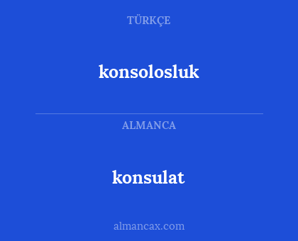konsolosluk - konsulat
