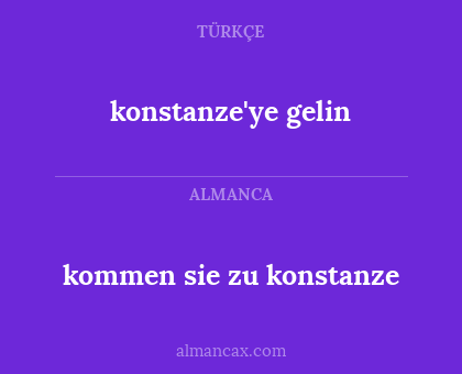 kommen sie zu konstanze - konstanze'ye gelin