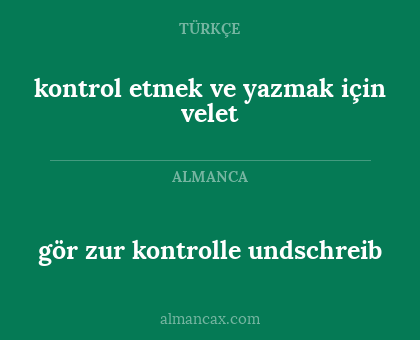 kontrol etmek ve yazmak için velet - gör zur kontrolle undschreib