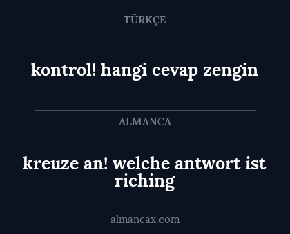 kreuze an! welche antwort ist riching - kontrol! hangi cevap zengin