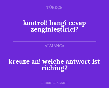 kontrol! hangi cevap zenginleştirici? - kreuze an! welche antwort ist riching?