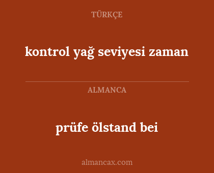 prüfe ölstand bei - kontrol yağ seviyesi zaman