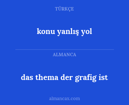 konu yanlış yol - das thema der grafig ist