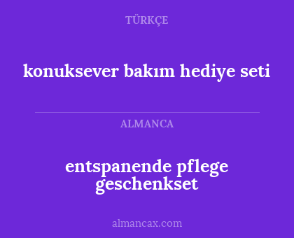 entspanende pflege geschenkset - konuksever bakım hediye seti