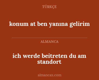 ich werde beitreten du am standort - konum at ben yanına gelirim