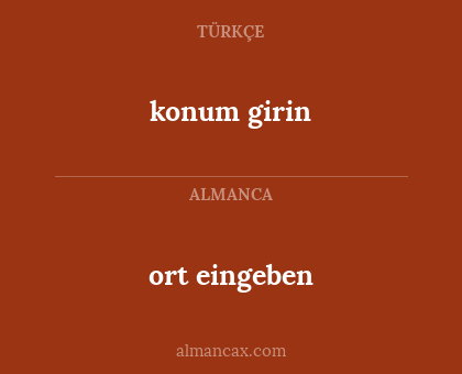 konum girin - ort eingeben
