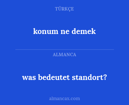 was bedeutet standort? - konum ne demek
