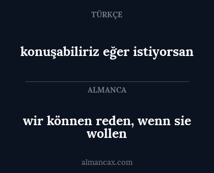 konuşabiliriz eğer istiyorsan - wir können reden, wenn sie wollen