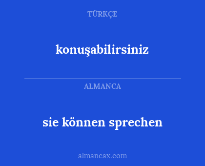 konuşabilirsiniz - sie können sprechen