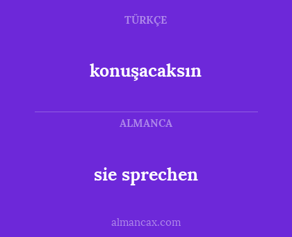 konuşacaksın - sie sprechen