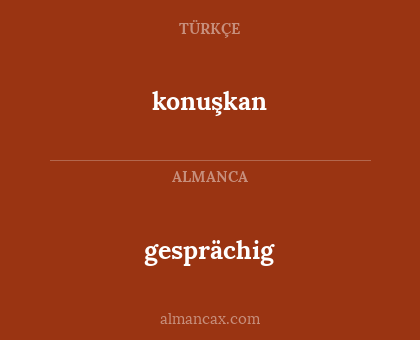 gesprächig - konuşkan