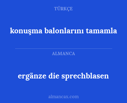 konuşma balonlarını tamamla - ergänze die sprechblasen