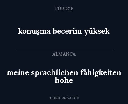 meine sprachlichen fähigkeiten hohe - konuşma becerim yüksek