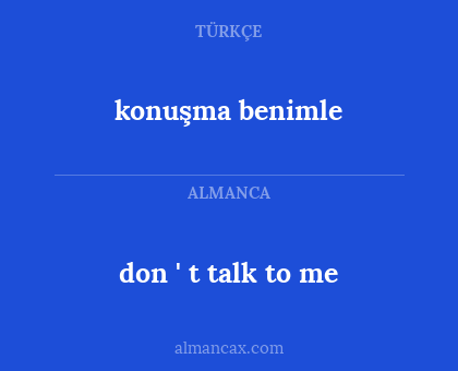 konuşma benimle - don ' t talk to me
