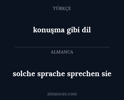 konuşma gibi dil - solche sprache sprechen sie
