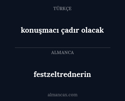 konuşmacı çadır olacak - festzeltrednerin