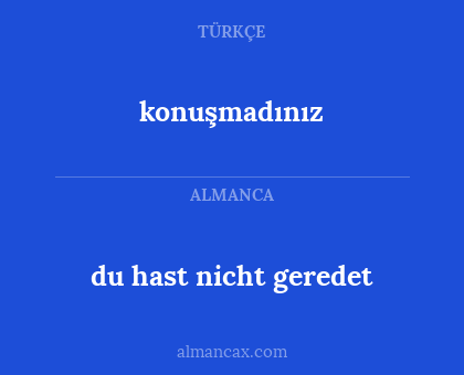 du hast nicht geredet - konuşmadınız