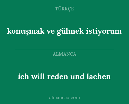 ich will reden und lachen - konuşmak ve gülmek istiyorum