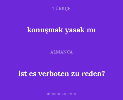 konuşmak yasak mı - ist es verboten zu reden?