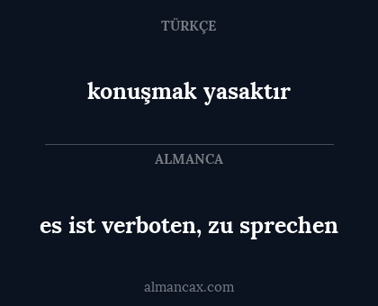 konuşmak yasaktır - es ist verboten, zu sprechen
