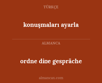 ordne di̇e gespräche - konuşmaları ayarla