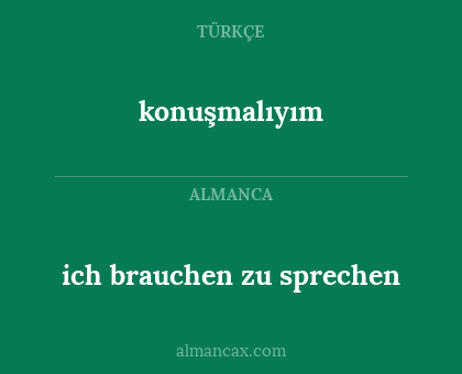 konuşmalıyım - ich brauchen zu sprechen