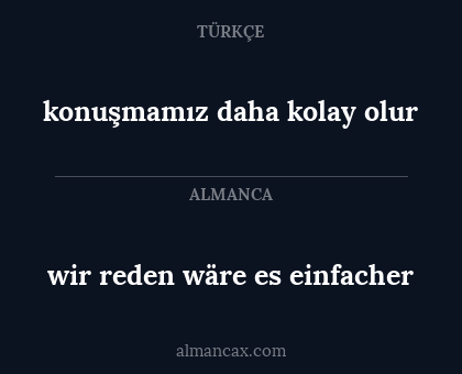 wir reden wäre es einfacher - konuşmamız daha kolay olur