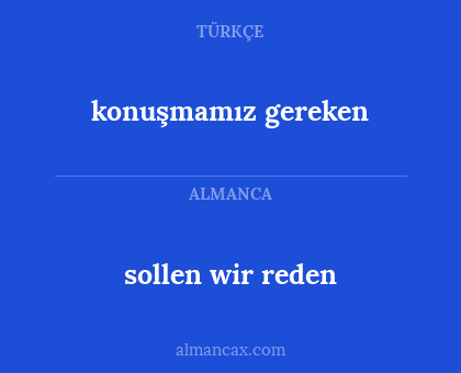 sollen wir reden - konuşmamız gereken