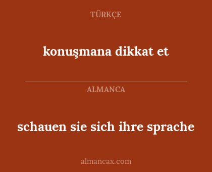 schauen sie sich ihre sprache - konuşmana dikkat et