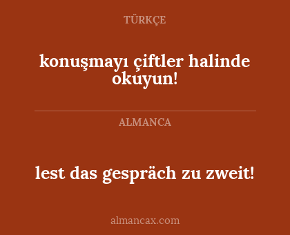 konuşmayı çiftler halinde okuyun! - lest das gespräch zu zweit!