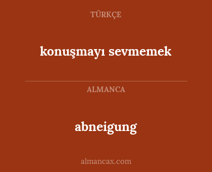 konuşmayı sevmemek - abneigung