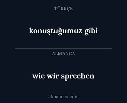 wie wir sprechen - konuştuğumuz gibi