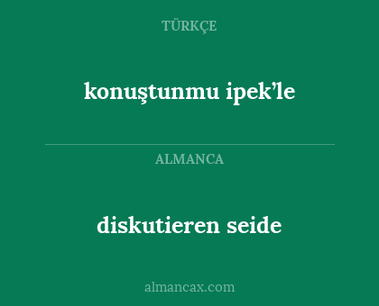 diskutieren seide - konuştunmu ipek’le